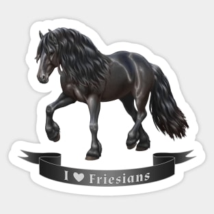 I Love Friesian Horses Sticker